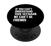 Se non riesci a capire questo, non possiamo essere amici Car Guy PopSockets PopGrip Adesivo