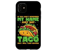 Se non riesci a ricordare il mio nome, dì solo taco e mi trasformerò Custodia per iPhone 11