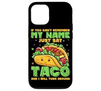 Se non riesci a ricordare il mio nome, dì solo taco e mi trasformerò Custodia per iPhone 12/12 Pro