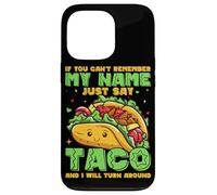 Se non riesci a ricordare il mio nome, dì solo taco e mi trasformerò Custodia per iPhone 13 Pro