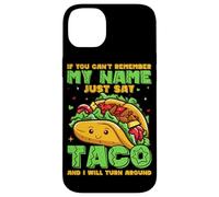 Se non riesci a ricordare il mio nome, dì solo taco e mi trasformerò Custodia per iPhone 14 Plus