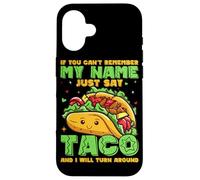 Se non riesci a ricordare il mio nome, dì solo taco e mi trasformerò Custodia per iPhone 16