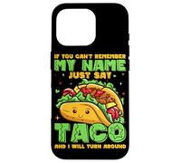 Se non riesci a ricordare il mio nome, dì solo taco e mi trasformerò Custodia per iPhone 16 Pro