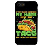 Se non riesci a ricordare il mio nome, dì solo taco e mi trasformerò Custodia per iPhone SE (2020) / 7 / 8