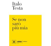 Se non sarò più mia