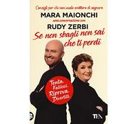 Se non sbagli non sai che ti perdi. Tenta, fallisci, riprova, divertiti. Consigli per chi non vuole smettere di sognare