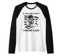 Se non sei il primo sei l'ultimo 4 luglio Giorno dell'Indipendenza Maglia con Maniche Raglan