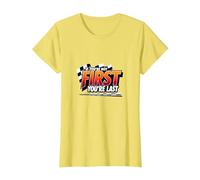 Se Non Sei Il Primo, Sei L'Ultimo - Racing Motto Maglietta, Donna, Limone, XS