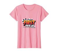 Se Non Sei Il Primo, Sei L'Ultimo - Racing Motto Maglietta, Donna, Rosa, M