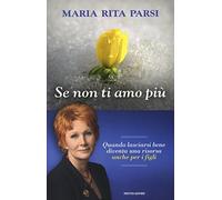 Se non ti amo più. Quando lasciarsi bene diventa una risorsa anche per i figli