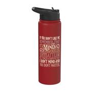 Se non ti piaccio ricorda che è la mente sulla materia Stainless Steel Insulated Water Bottle