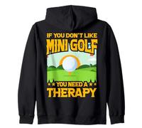 Se Non Ti Piace Il Mini Golf Hai Bisogno di Una Terapia Felpa con Cappuccio