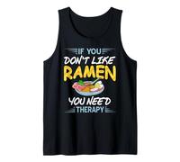 Se Non Ti Piace Il Ramen Hai Sicuramente Bisogno di Terapia Canotta