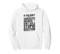 Se Non Vuoi Il Sarcasmo, Non Fare Domande stupide Felpa con Cappuccio