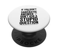 Se non vuoi il sarcasmo, non fare domande stupide PopSockets PopGrip Adesivo