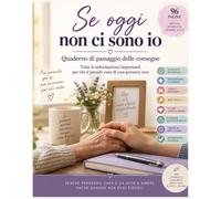 SE OGGI NON CI SONO IO: quaderno di passaggio delle consegne
