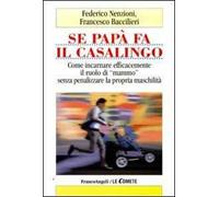 Se papà fa il casalingo. Come incarnare efficamente il ruolo di «mammo» senza penalizzare la propria maschilità