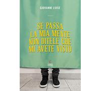 Se passa la mia mente non ditele che mi avete visto