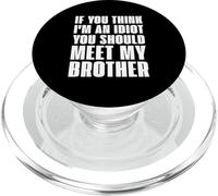 Se pensi che io sia un idiota dovresti incontrare mio fratello PopSockets PopGrip per MagSafe