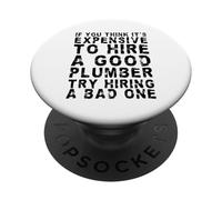 Se pensi che sia costoso assumere un buon idraulico divertente PopSockets PopGrip Adesivo