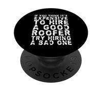 Se pensi che sia costoso assumere un buon tetto divertente PopSockets PopGrip Adesivo