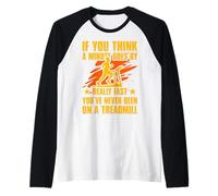 Se pensi che un minuto passi da tapis roulant molto veloce Maglia con Maniche Raglan