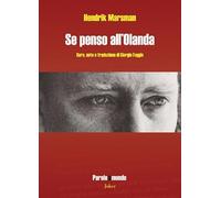 Se penso all'Olanda. Testo olandese a fronte