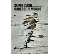 Se per caso cadesse il mondo
