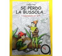 Se perdo la bussola... l'orientamento per tutti