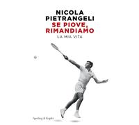 Se piove, rimandiamo. La mia vita