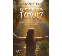 Se poate ierta totul? - Olivier Clerc, Editie in limba romana