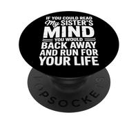 Se potessi leggere le mie sorelle, pensi che ti allontaneresti lentamente PopSockets PopGrip Adesivo