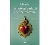 Se potessi parlarti ancora una volta