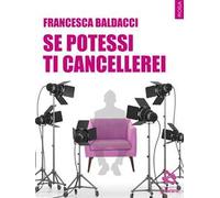 Se potessi ti cancellerei