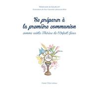 Se préparer à la première communion comme sainte Thérèse de l'Enfant-Jésus et de la Sainte-Face