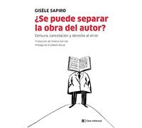 ¿Se puede separar la obra del autor?: Censura, cancelación y derecho al error