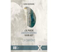 ¿Se puede (verdaderamente) vivir así? La caridad: 145