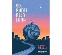 Se punti alla luna