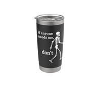 Se qualcuno ha bisogno di me, non divertente scheletro Halloween Bicchiere termico in acciaio inox doppia parete