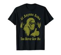 Se Qualcuno Ti chiede di Non avermi mai Visto Divertente Bigfoot Sasquatch Maglietta