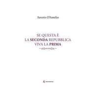 Se questa è la Seconda Repubblica, viva la Prima