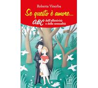 Se questo è amore... ABC dell'affettività e della sessualità