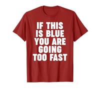 Se Questo è Rosso, stai Andando Troppo Veloce Maglietta