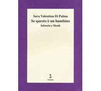 Se questo è un bambino. Infanzia e Shoah - Di Palma Sara Valentina