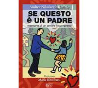 Se questo è un padre. Memorie di un amore incompreso