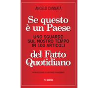 Se questo è un paese. Uno sguardo sul nostro tempo in 100 articoli del Fat...
