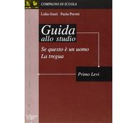 Se questo è un uomo-La tregua. Guida allo studio
