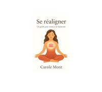 Se réaligner: Un guide pour avancer en harmonie