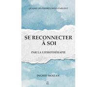 SE RECONNECTER À SOI PAR LA LITHOTHÉRAPIE