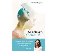 Se relever, toujours: Traverser la maladie de la honte à la lumière de la foi